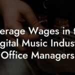 Average Wages in the Digital Music Industry Office Managers