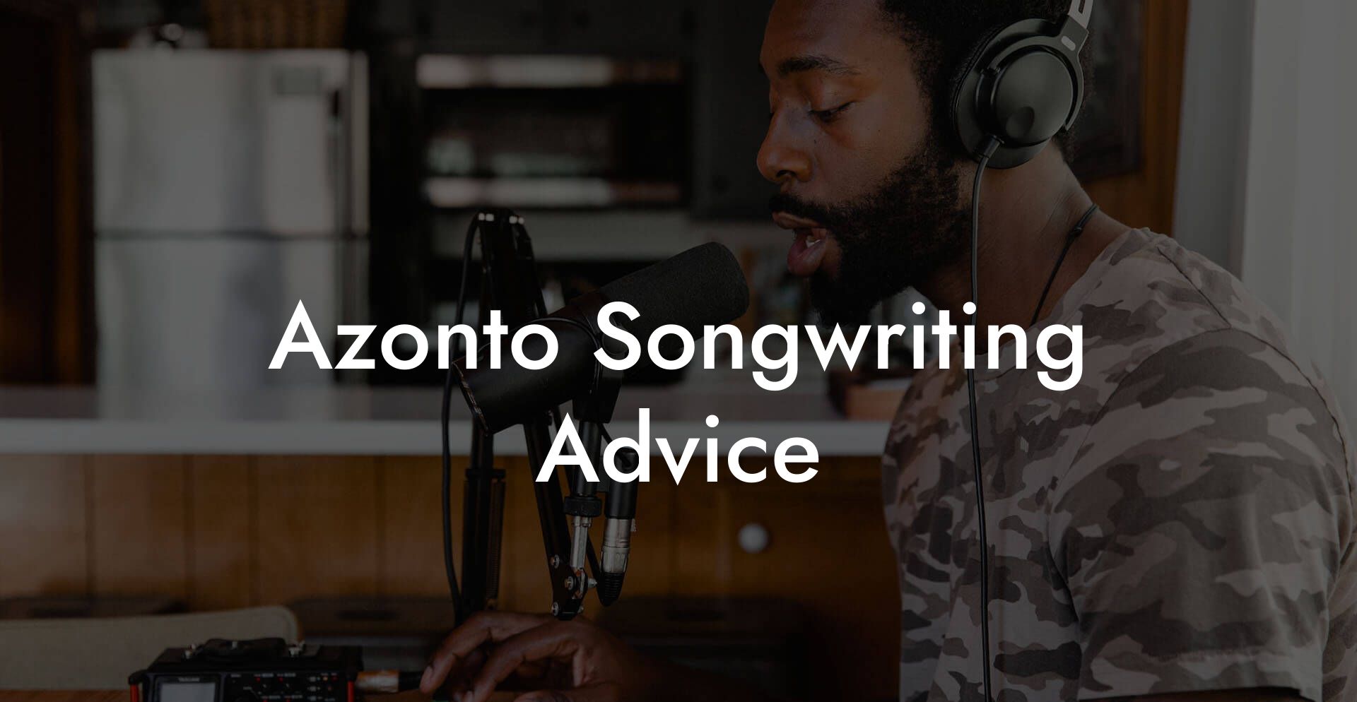 Azonto Songwriting Advice