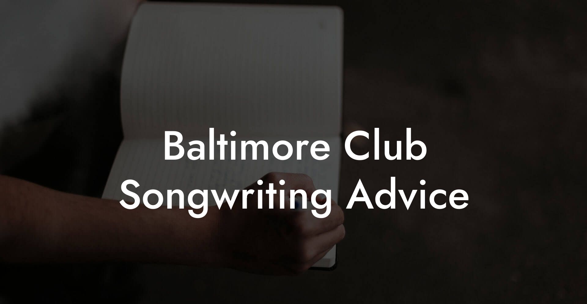 Baltimore Club Songwriting Advice