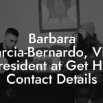 Barbara Garcia-Bernardo, Vice President at Get Hip Contact Details