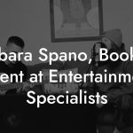 Barbara Spano, Booking Agent at Entertainment Specialists