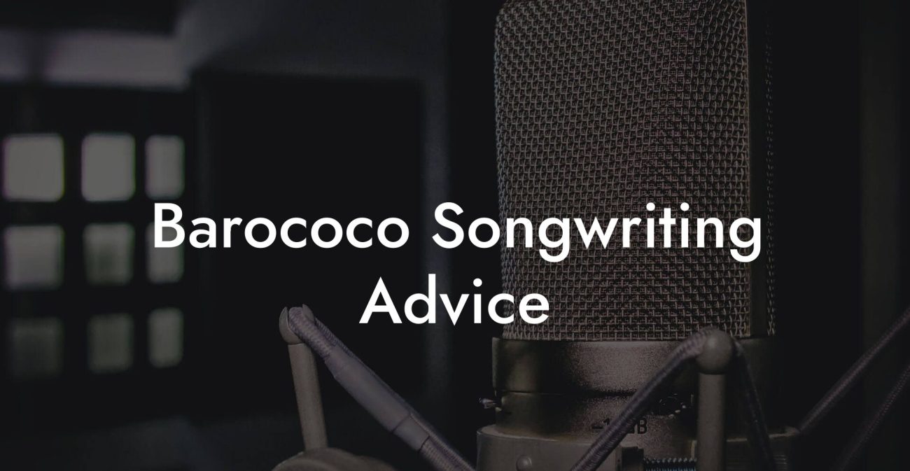 Barococo Songwriting Advice