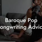 Baroque Pop Songwriting Advice