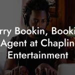 Barry Bookin, Booking Agent at Chaplin Entertainment