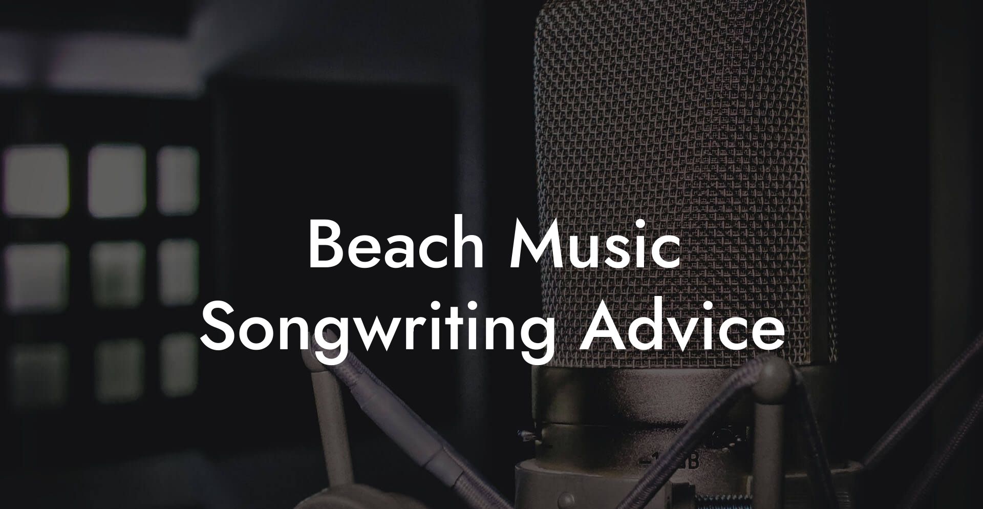 Beach Music Songwriting Advice