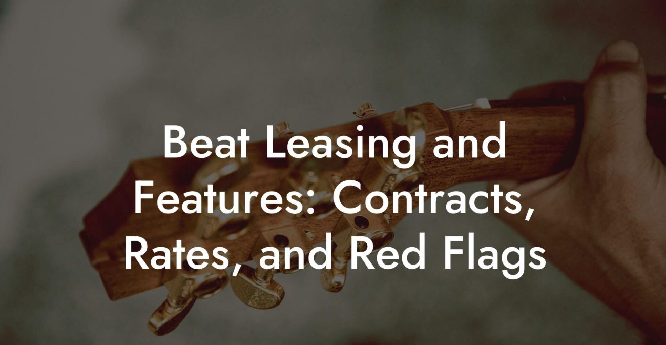 Beat Leasing and Features: Contracts, Rates, and Red Flags