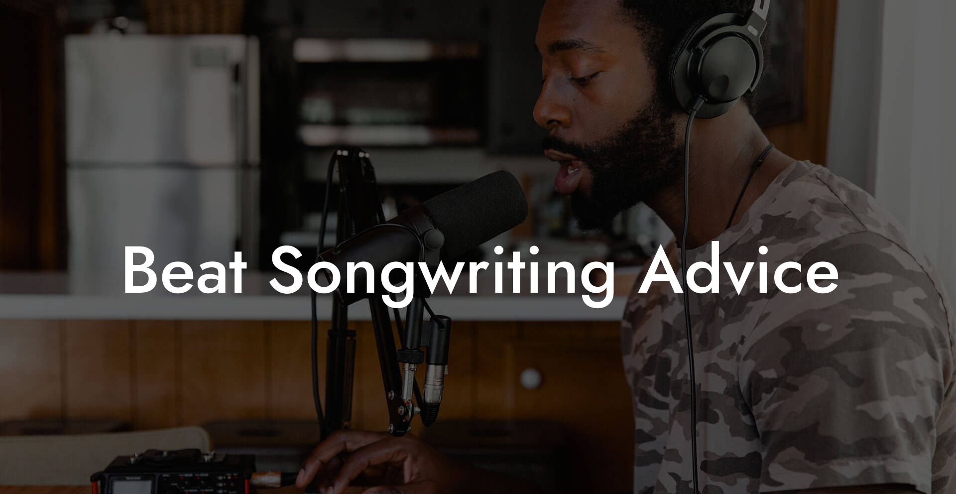 Beat Songwriting Advice