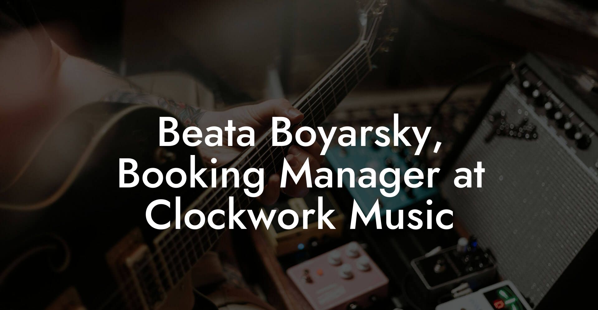 Beata Boyarsky, Booking Manager at Clockwork Music