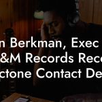 Ben Berkman, Exec VP at A&M Records Records / Octone Contact Details
