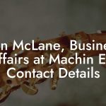 Ben McLane, Business Affairs at Machin Ent Contact Details