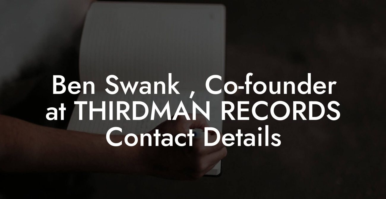 Ben Swank , Co-founder at THIRDMAN RECORDS Contact Details