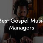 Best Gospel Music Managers