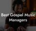 Best Gospel Music Managers