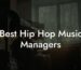 Best Hip Hop Music Managers