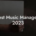 Best Music Managers 2023