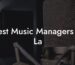 Best Music Managers in La