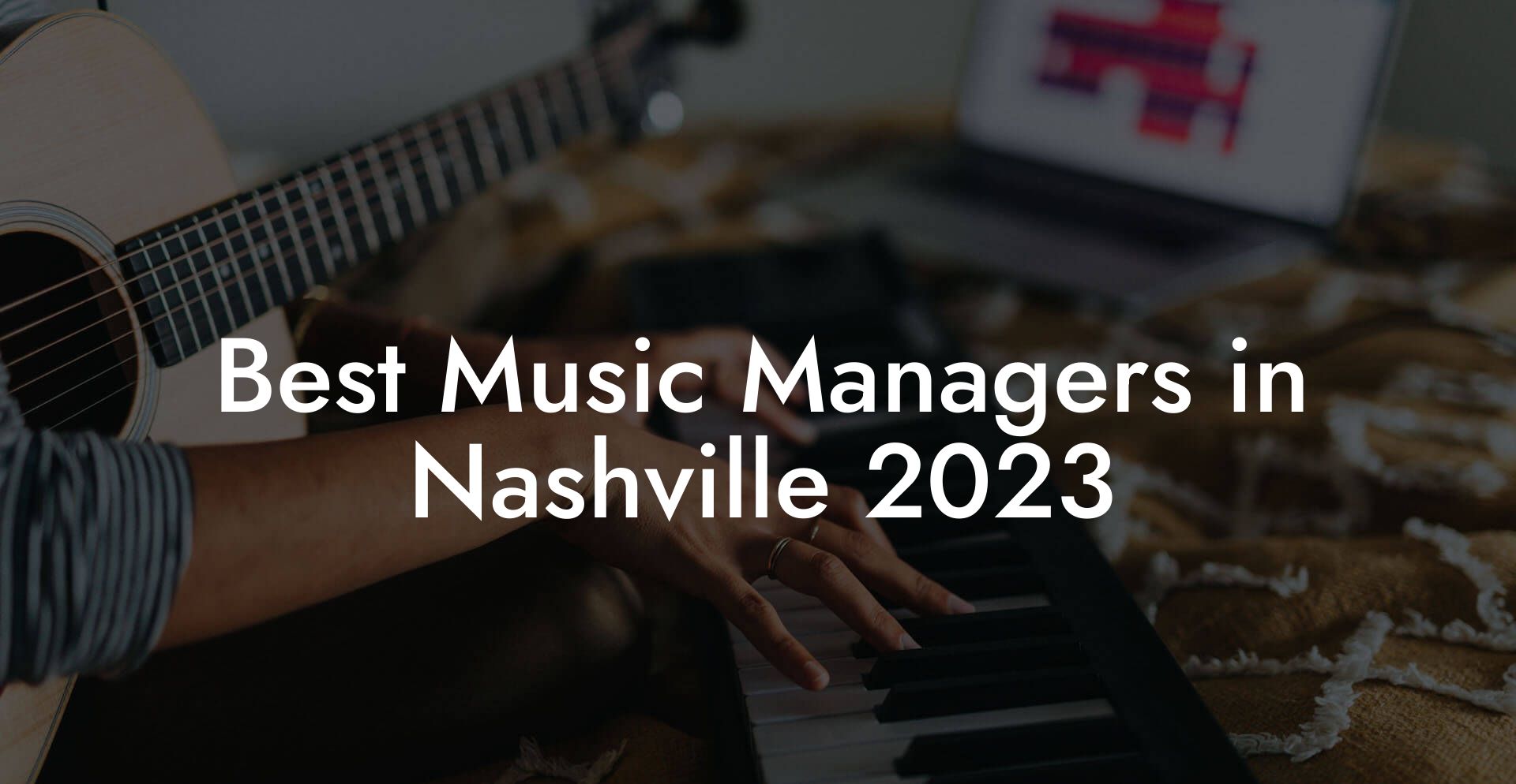 Best Music Managers in Nashville 2023