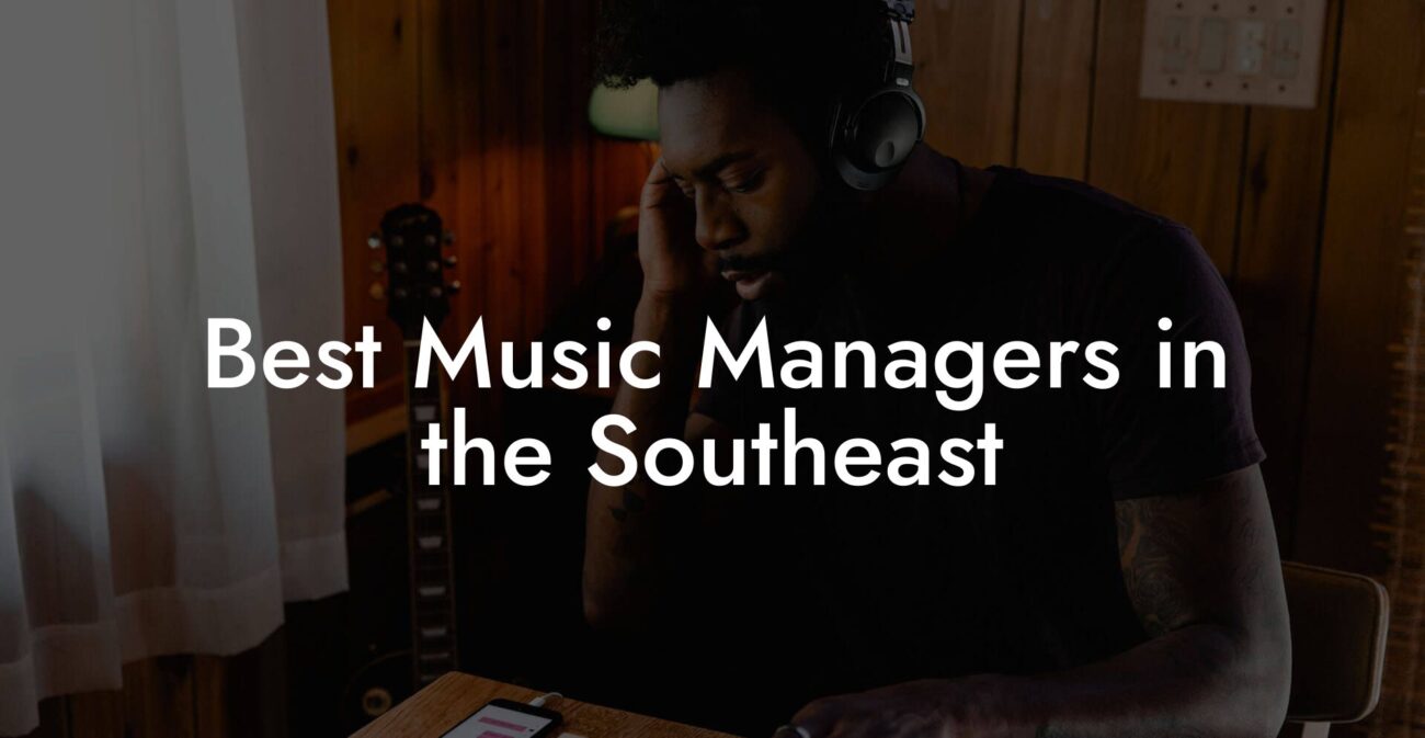 Best Music Managers in the Southeast