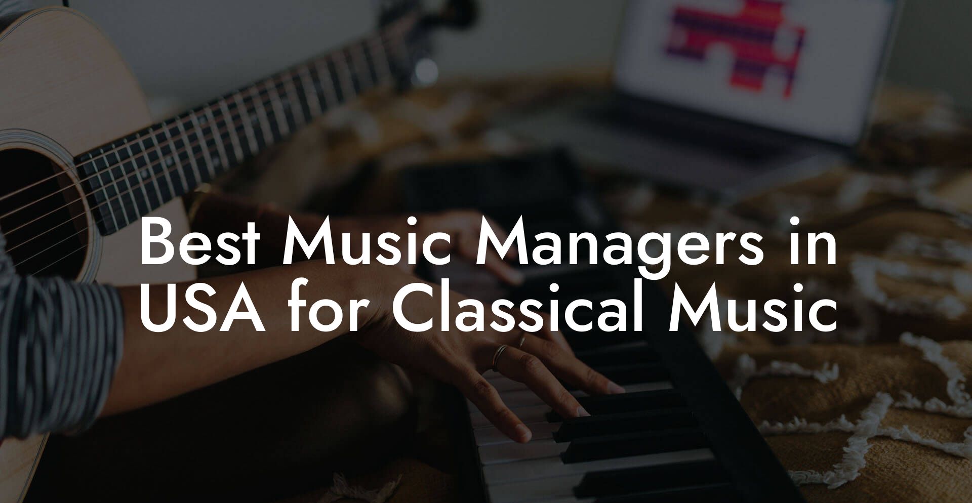 Best Music Managers in USA for Classical Music