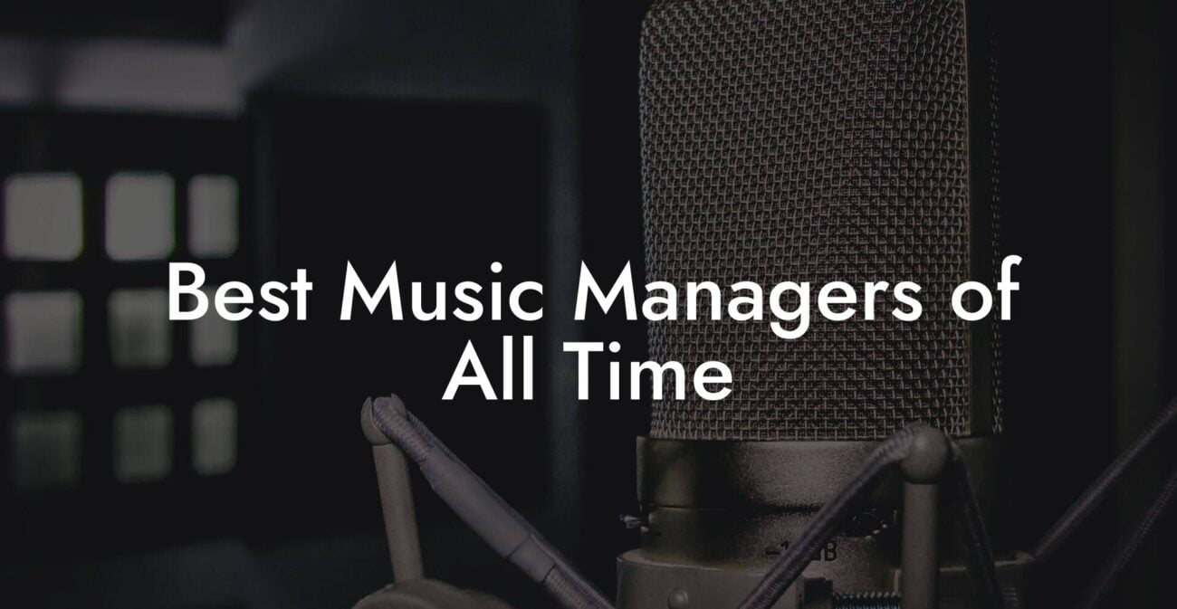 Best Music Managers of All Time