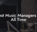 Best Music Managers of All Time