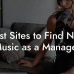 Best Sites to Find New Music as a Manager