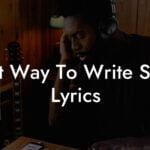 best way to write song lyrics lyric assistant