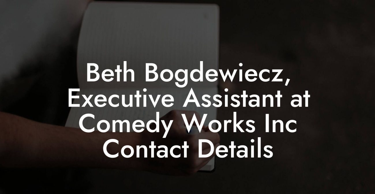 Beth Bogdewiecz, Executive Assistant at Comedy Works Inc Contact Details