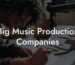 Big Music Production Companies