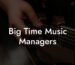 Big Time Music Managers