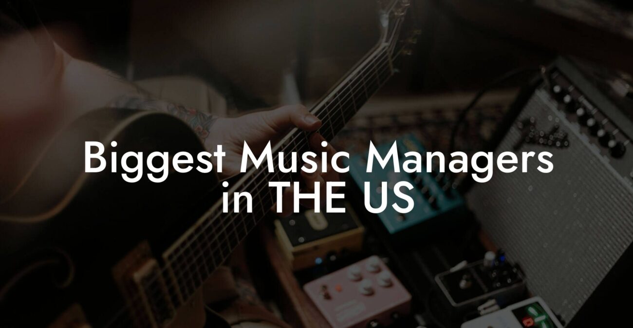 Biggest Music Managers in THE US