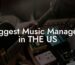 Biggest Music Managers in THE US