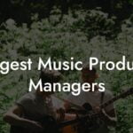 Biggest Music Producer Managers