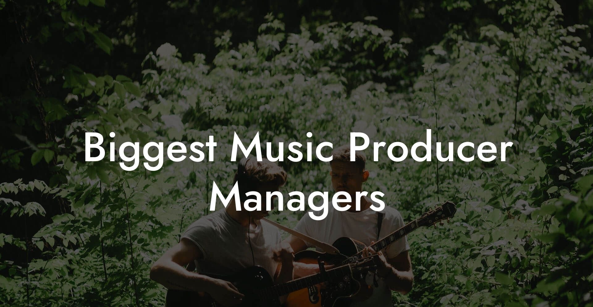 Biggest Music Producer Managers