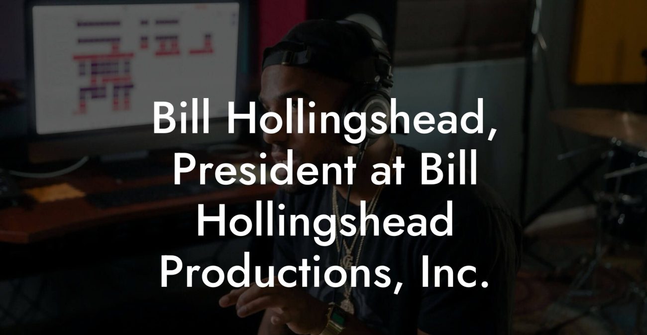 Bill Hollingshead, President at Bill Hollingshead Productions, Inc.