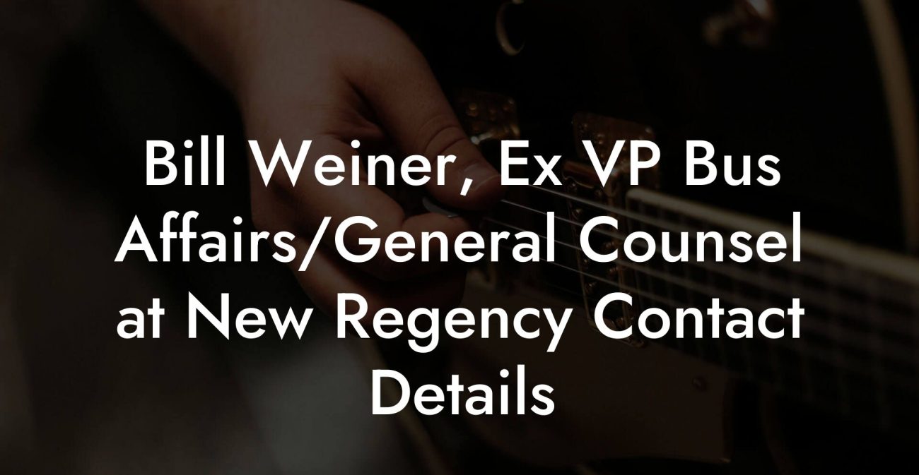 Bill Weiner, Ex VP Bus Affairs/General Counsel at New Regency Contact Details