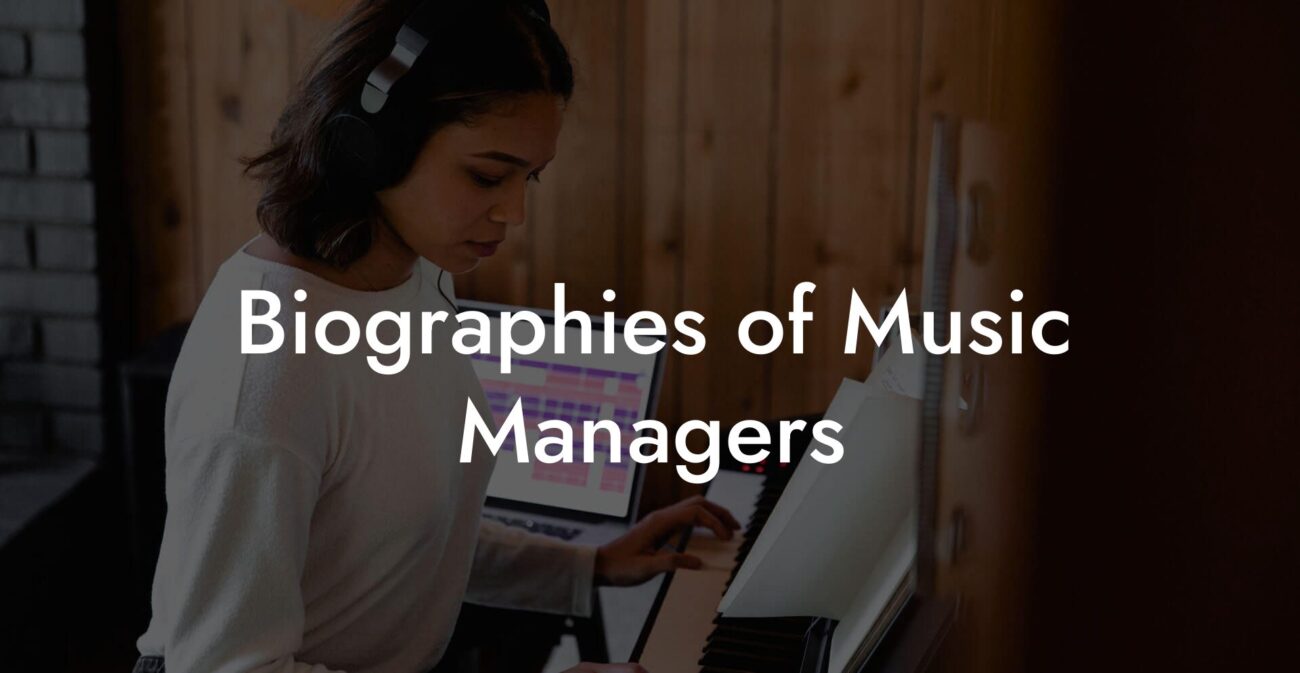 Biographies of Music Managers