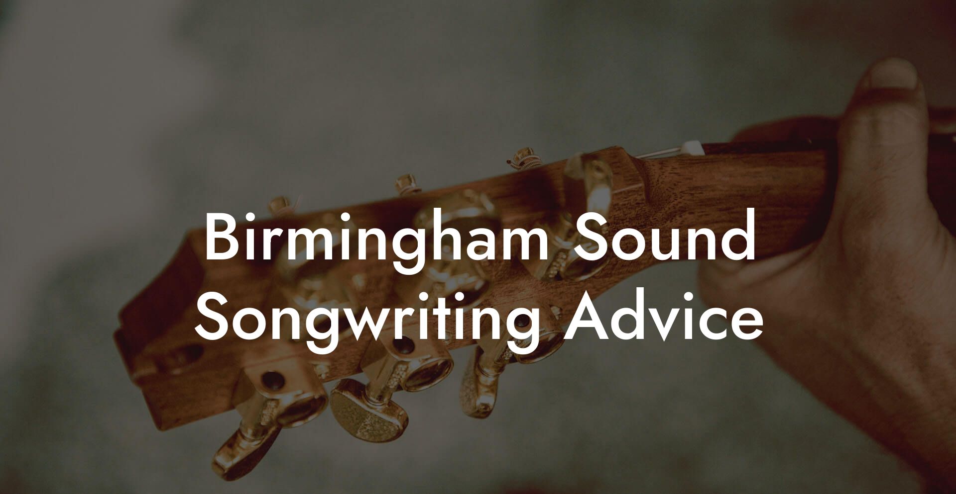 Birmingham Sound Songwriting Advice