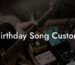 birthday song custom lyric assistant