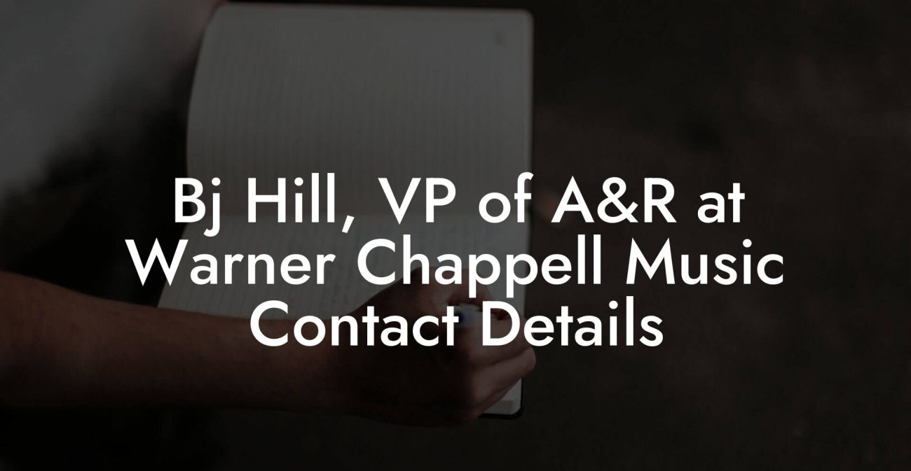 Bj Hill, VP of A&R at Warner Chappell Music Contact Details