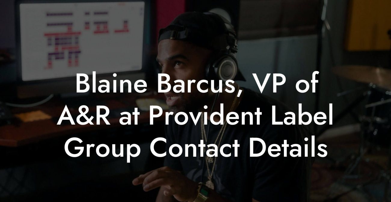 Blaine Barcus, VP of A&R at Provident Label Group Contact Details