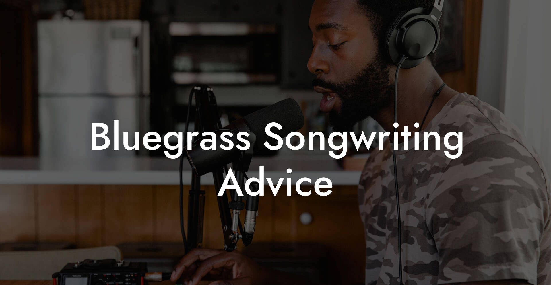 Bluegrass Songwriting Advice