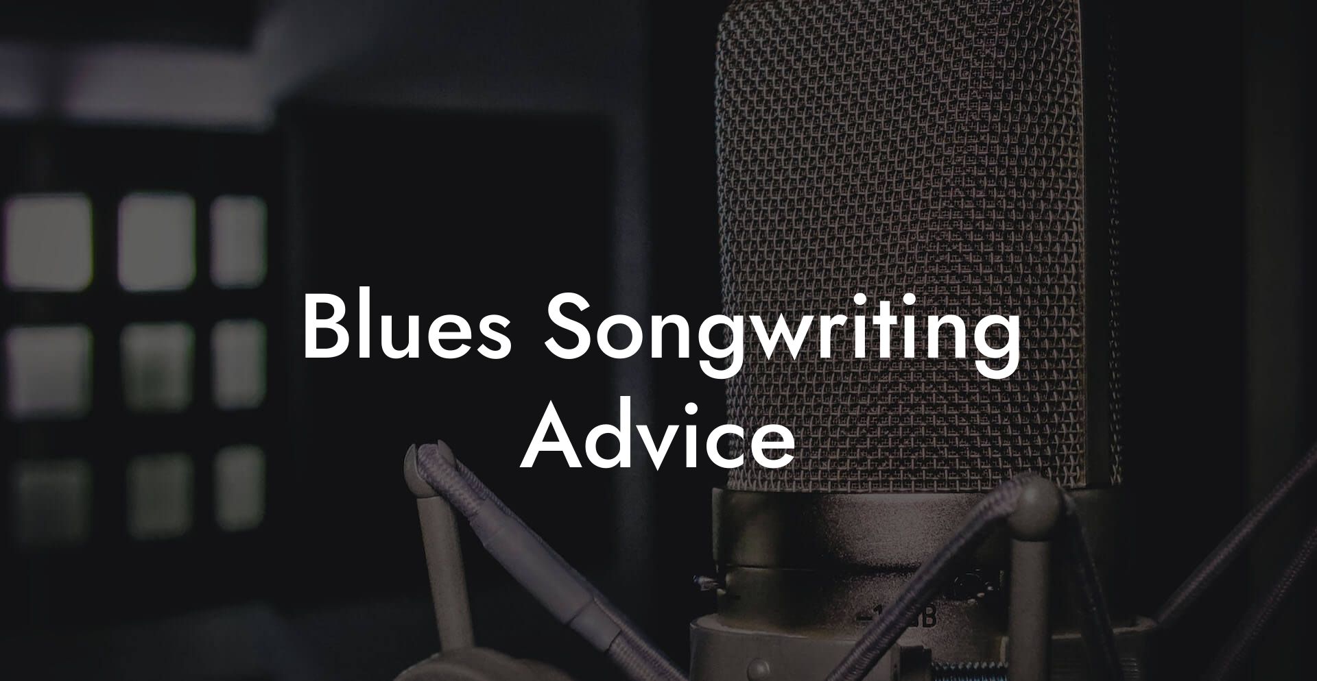 Blues Songwriting Advice