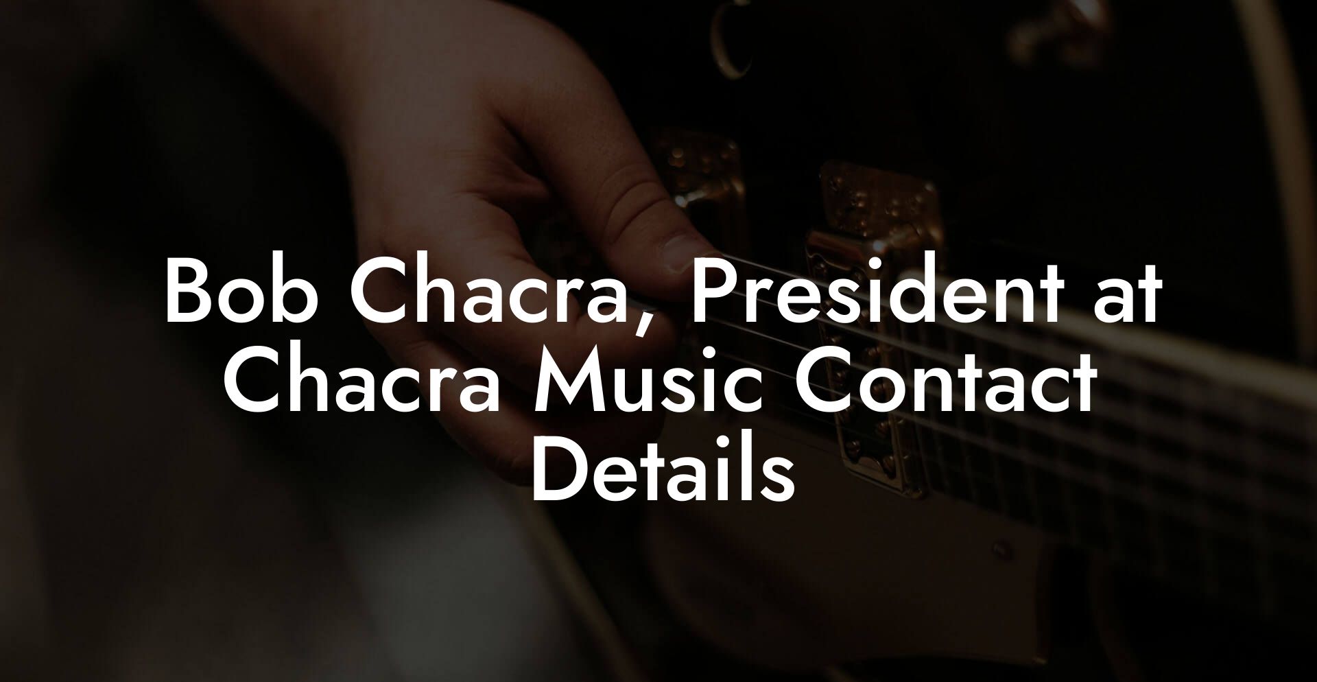 Bob Chacra, President at Chacra Music Contact Details