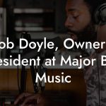 Bob Doyle, Owner / President at Major Bob Music
