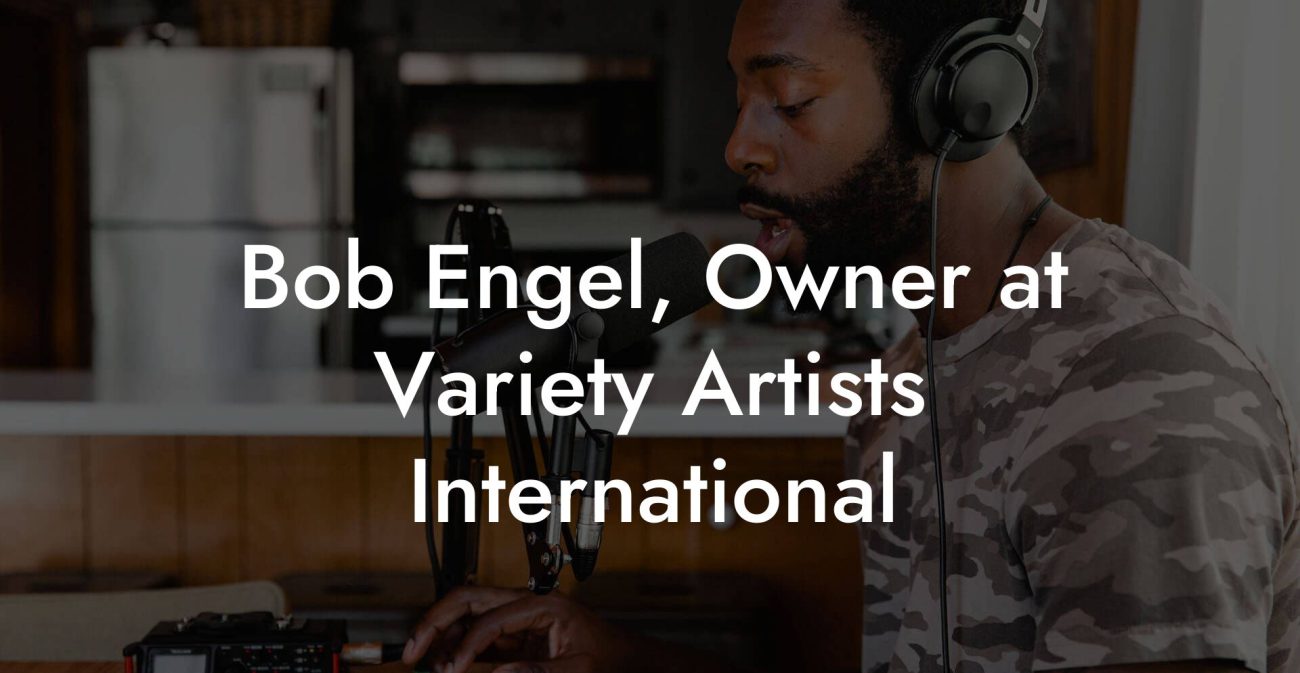 Bob Engel, Owner at Variety Artists International