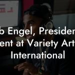 Bob Engel, President / Agent at Variety Artists International