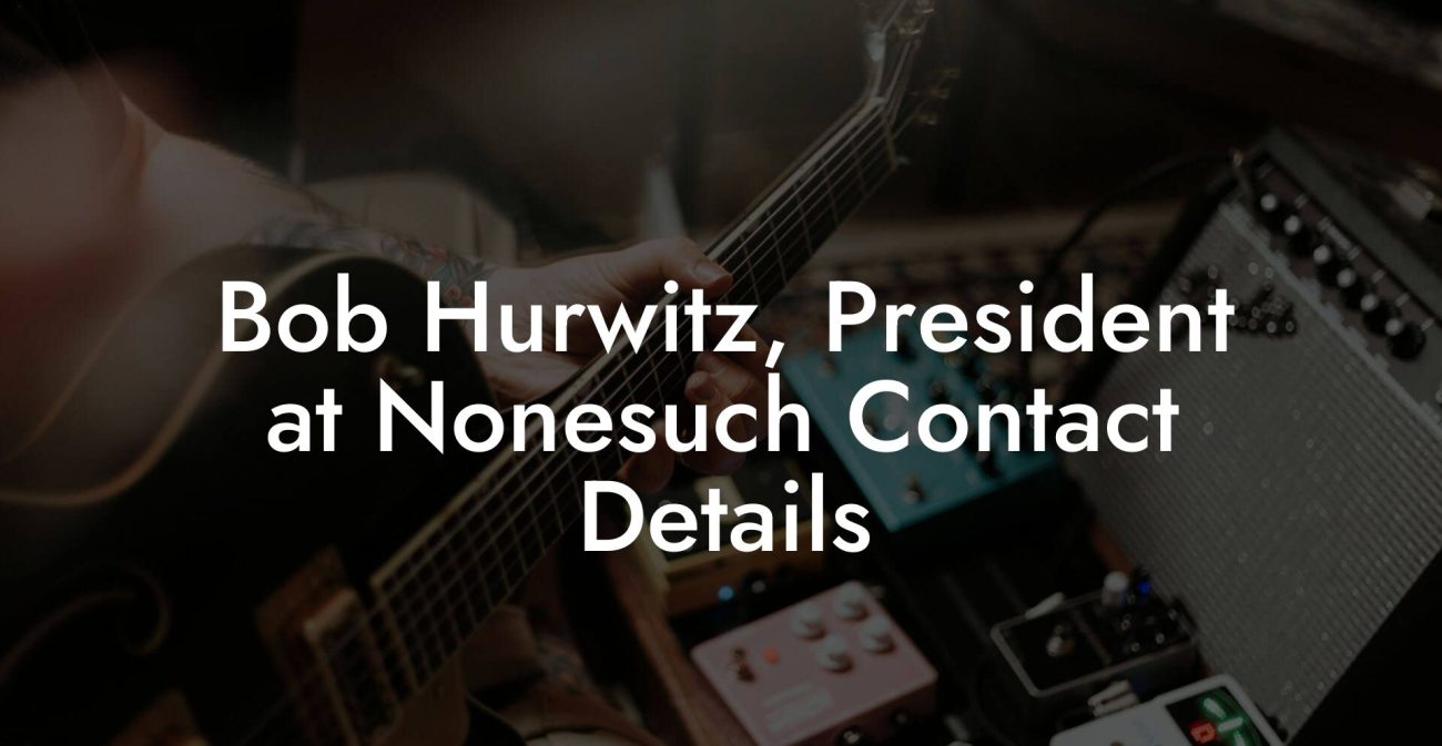 Bob Hurwitz, President at Nonesuch Contact Details