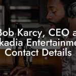 Bob Karcy, CEO at Arkadia Entertainment Contact Details