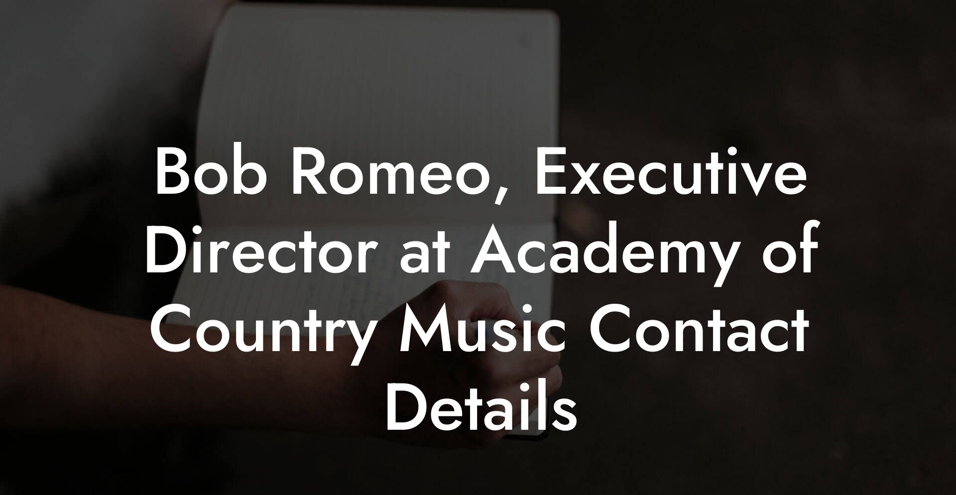 Bob Romeo, Executive Director at Academy of Country Music Contact Details